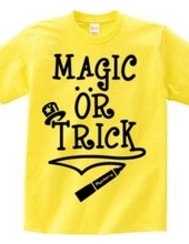 MAGIC OR TRICK