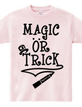 MAGIC OR TRICK