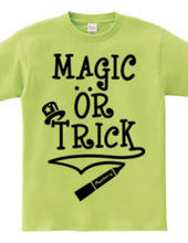 MAGIC OR TRICK