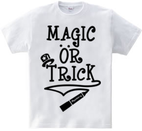 MAGIC OR TRICK