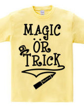 MAGIC OR TRICK