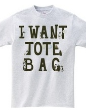I want tote bag