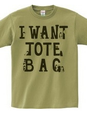 I want tote bag