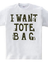 I want tote bag