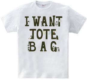 I want tote bag