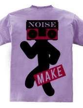 NOISE AND MAKE