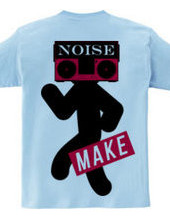 NOISE AND MAKE