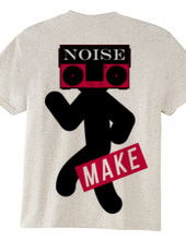 NOISE AND MAKE