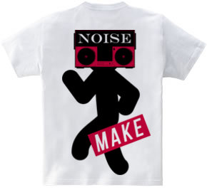 NOISE AND MAKE