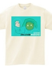 DISCOVER WEEKEND GREEN