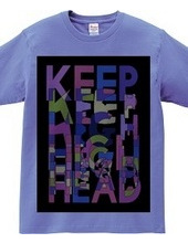 KEEP HEAD HIGH