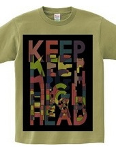 KEEP HEAD HIGH