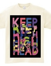 KEEP HEAD HIGH