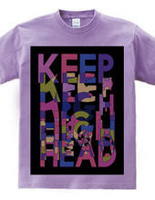 KEEP HEAD HIGH