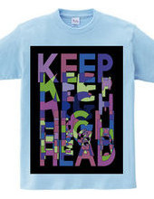 KEEP HEAD HIGH