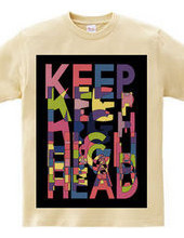 KEEP HEAD HIGH