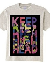 KEEP HEAD HIGH