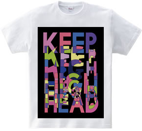 KEEP HEAD HIGH