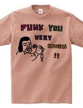 FUNK YOU VERY MUCH!