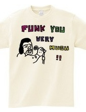 FUNK YOU VERY MUCH!