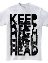 KEEP HEAD HIGH WHITE AND BLACK