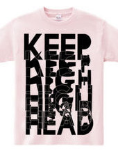 KEEP HEAD HIGH WHITE AND BLACK