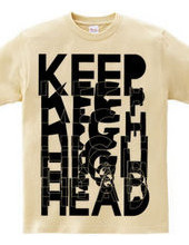 KEEP HEAD HIGH WHITE AND BLACK