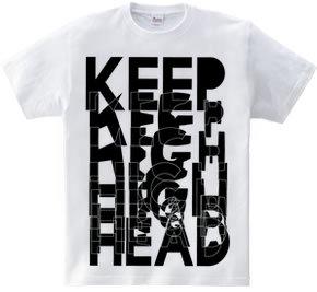 KEEP HEAD HIGH WHITE AND BLACK