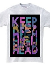 KEEP HEAD HIGH ANOTHER COLOR