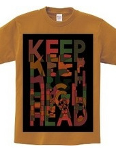 KEEP HEAD HIGH ANOTHER COLOR