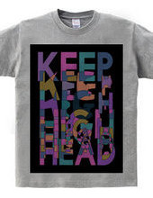 KEEP HEAD HIGH ANOTHER COLOR