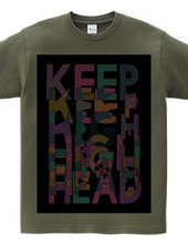 KEEP HEAD HIGH ANOTHER COLOR