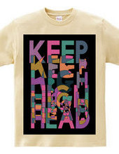 KEEP HEAD HIGH ANOTHER COLOR