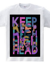 KEEP HEAD HIGH ANOTHER COLOR