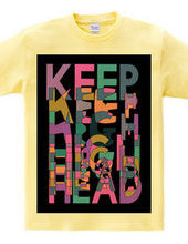 KEEP HEAD HIGH ANOTHER COLOR