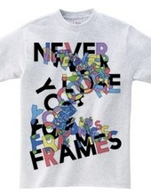 NEVER LOSE YOUR FRAMES COLORS