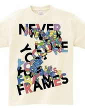 NEVER LOSE YOUR FRAMES COLORS