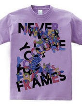 NEVER LOSE YOUR FRAMES COLORS