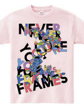 NEVER LOSE YOUR FRAMES COLORS