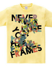 NEVER LOSE YOUR FRAMES COLORS