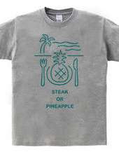 Steak or Pineapple?