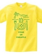Steak or Pineapple?