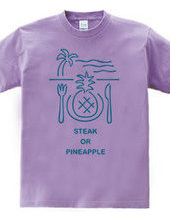 Steak or Pineapple?