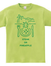 Steak or Pineapple?