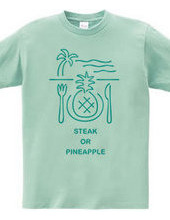 Steak or Pineapple?