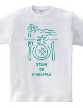 Steak or Pineapple?