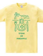 Steak or Pineapple?