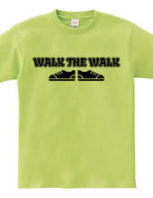 WALK THE WALK