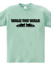 WALK THE WALK