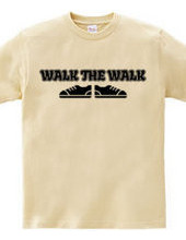 WALK THE WALK